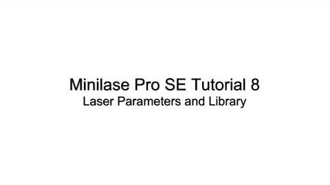 Minilase Pro SE Tutorial 8 - Laser Parameters and Materials Library